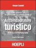 L' esame scritto e orale di abilitazione alla professione di accompagnatore turistico. Manuale di preparazione