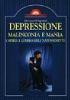 Depressione, malinconia e mania. Capirle e correggerle naturalmente