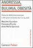Anoressia, bulimia, obesit�. Disturbi dell'alimentazione e del peso corporeo da 0 a 14 anni