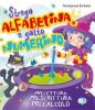 Strega Alfabetina e gatto numerino. Per la Scuola materna