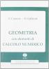 Geometria. Con elementi di calcolo numerico