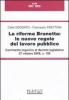 La riforma Brunetta: le nuove regole del lavoro pubblico. Commento organico al decreto legislativo 27 ottobre 2009, n. 150