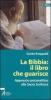 La Bibbia: il libro che guarisce. Approccio psicoanalitico alla Sacra Scrittura