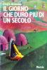 Il giorno che dur� pi� di un secolo