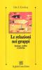 Le relazioni nei gruppi. Ideologia, conflitto e leadership