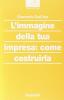 L' immagine della tua impresa: come costruirla