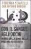 Con il sangue agli occhi. Un boss della banda della Magliana si racconta