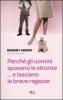 Perch� gli uomini sposano le stronze... E lasciano le brave ragazze