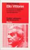 Elio Vittorini. La narrativa, la saggistica, le traduzioni, le riviste, l'attivit� editoriale
