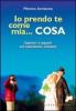 Io prendo te come mia... cosa