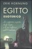 Egitto esoterico. La sapienza segreta degli Egizi e il suo influsso sull'Occidente