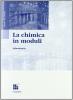 La chimica in moduli. Laboratorio. Per le Scuole superiori