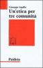 Un' etica per tre comunit�. L'etica di Ges� in Matteo, Marco e Luca