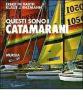 Questi sono i catamarani
