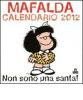 Non sono una santa! Mafalda. Calendario 2012