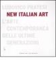 New italian art. L'arte contemporanea delle ultime generazioni