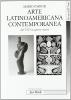 L' arte latinoamericana contemporanea. Dal 1825 ai nostri giorni