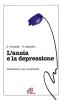 L' ansia e la depressione. Nuove indicazioni per superarle