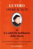 La cattivit� babilonese della Chiesa (1520). Testo latino a fronte