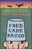 Fred cane pazzo