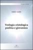 Teologia cristologica paolina e giovannea