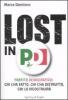 Lost in PD. Partito democratico: chi l'ha fatto, chi l'ha distrutto, chi lo ricostruir�