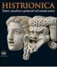 Histrionica. Teatri, maschere e spettacoli nel mondo antico