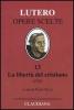 La libert� del cristiano (1520)-Lettera a Leone X. Ediz. italiana, latina e tedesca vol.13