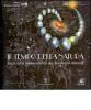 Il tempo della natura. Ciclicit� e irreversibilit� dei fenomeni naturali. Con CD-ROM