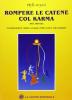 Rompere le catene col karma