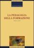 La pedagogia della formazione. Teoria e storia