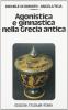 Agonistica e ginnastica nella Grecia antica
