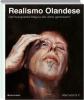 Il realismo olandese. Dall'Avanguardia Magica alle ultime generazioni. Catalogo della mostra (Legnano, 23 febbraio-20 aprile 2008). Ediz. italiana e inglese