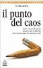 Il punto del caos. Guerre, catastrofi naturali, sistemi sociali in difficolt�: che cosa fare prima che sia troppo tardi?