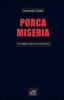Porca miseria. Un viaggio delle nuove povert�. Con DVD