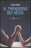Il paradosso dei sessi. Uomini, donne e il vero scarto fra i generi