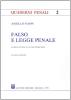 Falso e legge penale. Codice penale e leggi speciali