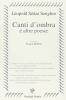 Canti d'ombra e altre poesie