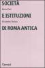 Societ� e istituzioni di Roma antica
