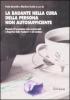La badante nella cura della persona non autosufficiente. Manuale di formazione socio assistenziale e linguistica della �badante� e del familiare