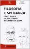 Filosofia e speranza. Ernst Bloch e Karl L�with interpreti di Marx