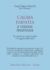 Calma empatia e visione profonda. Tre pratiche per scoprire la gioia e la saggezza della mente