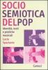 Sociosemiotica del pop. Identit�, testi e pratiche musicali