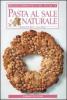 Pasta al sale naturale