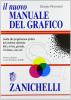 Il nuovo manuale del grafico. Guida alla progettazione grafica del progetto editoriale. Per gli Ist. D'arte