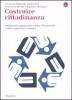 Costruire cittadinanza. Solidariet� organizzata e lotta alla povert�. Undici esperienze europee
