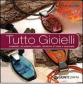 Tutto gioielli. Materiali, strumenti, modelli, tecniche di base e avanzate