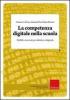 La competenza digitale nella scuola. Modelli e strumenti per valutarla e svilupparla