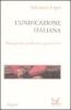 L' unificazione italiana. Mezzogiorno, rivoluzione, guerra civile