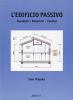 L' edificio passivo. Standard, requisiti, esempi